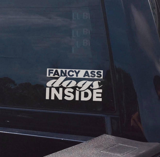 Fancy Ass Dogs Inside Decal