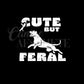 Cute But Feral Tee