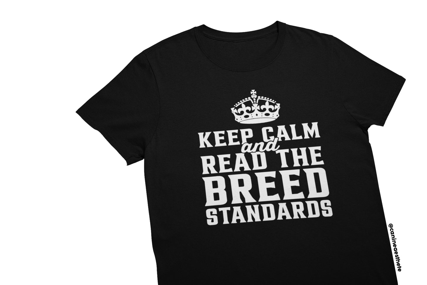 Keep Calm And Read The Breed Standards Tee