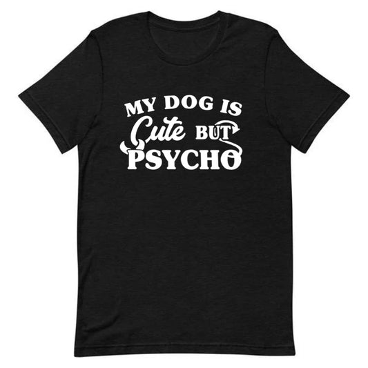 Cute But Psycho Tee