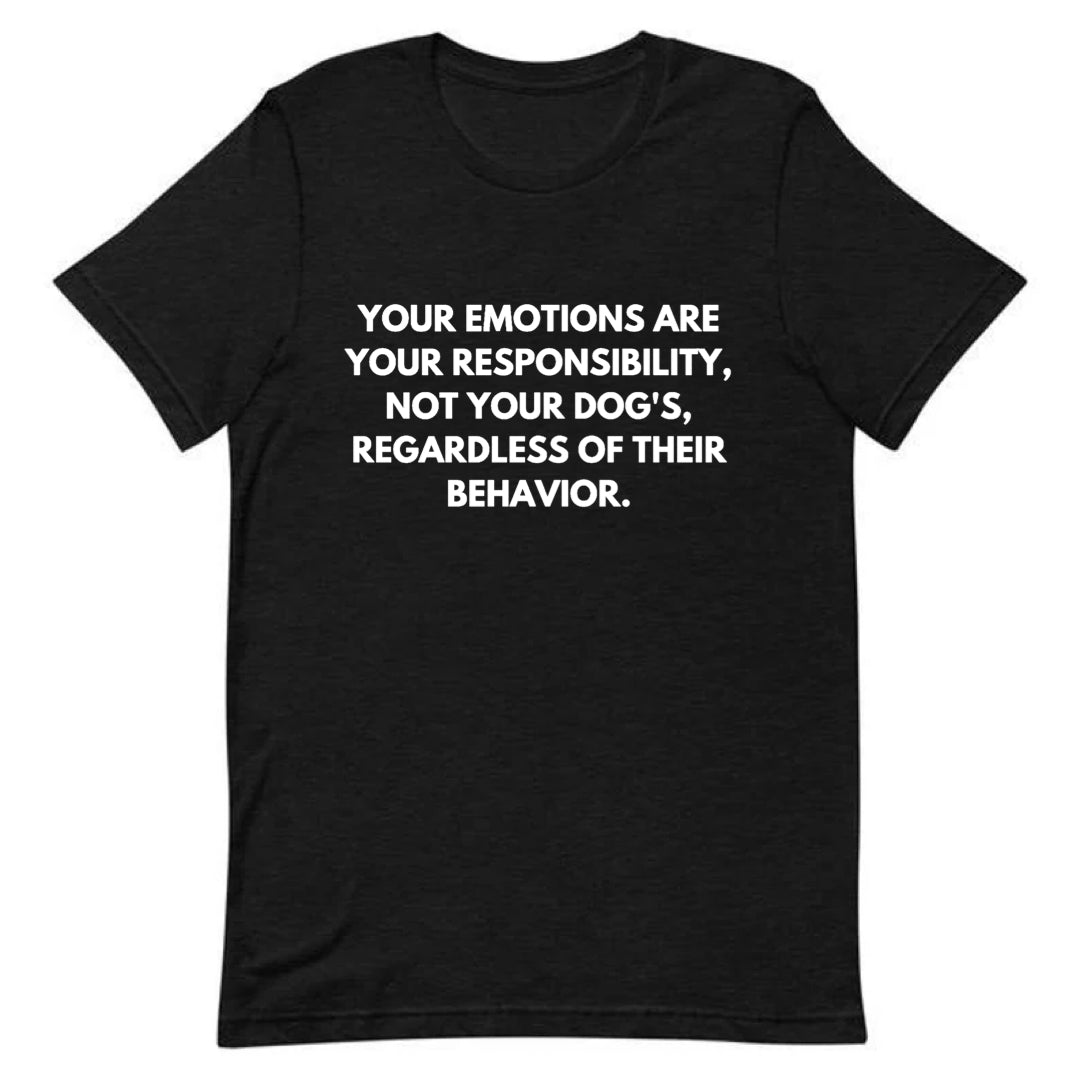 Your Emotions Are Your Responsibility Tee