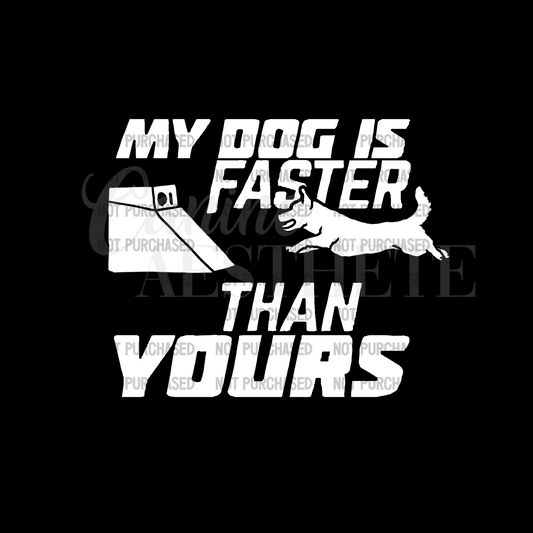 My Dog Is Faster Than Yours Decal