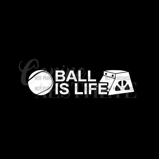 Ball Is Life Decal