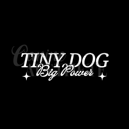 Tiny Dog Big Power Decal