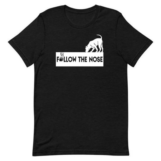 Follow The Nose Tee