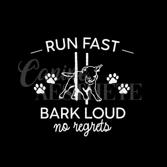 Run Fast, Bark Loud, No Regrets Decal