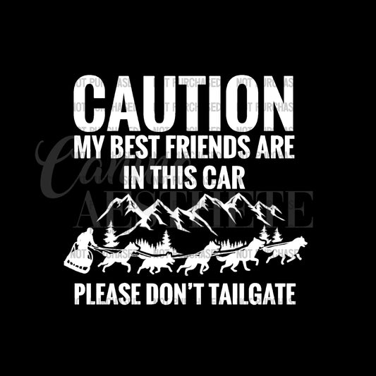 Caution: My Best Friends Are In This Car Decal | Dog Sledding