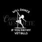 Will Dance If You Pay My Vet Bills Decal