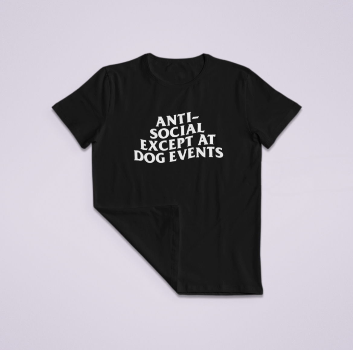 Anti-Social Except At Dog Events Tee