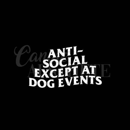 Anti-Social Except At Dog Events Decal