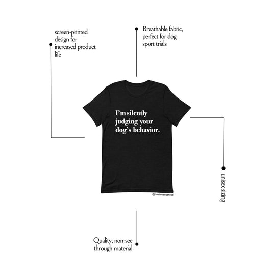 I’m Silently Judging Your Dog’s Behavior Tee