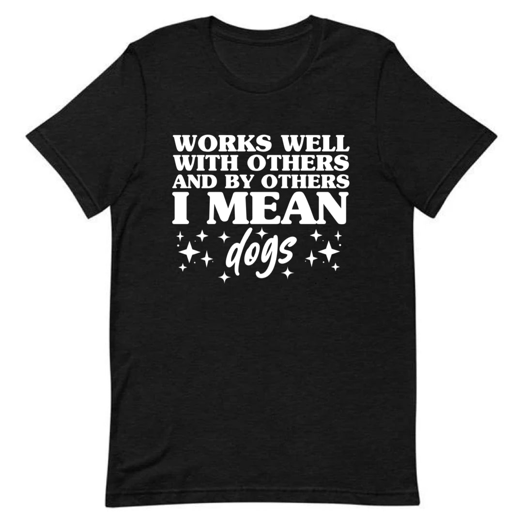 Works Well With Others Tee