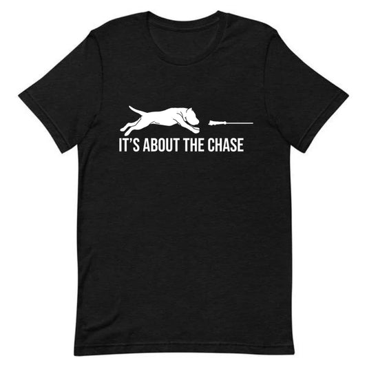 It’s About The Chase Tee