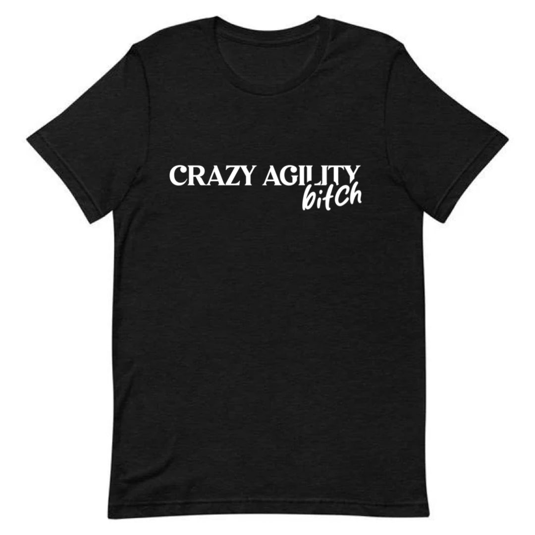 Crazy Agility Bitch Tee