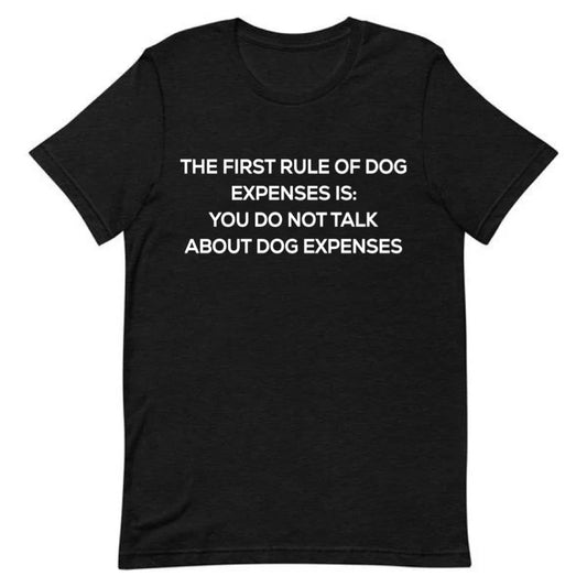 Dog Expenses Tee