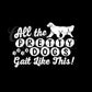 Pretty Dogs Gait Like This Decal