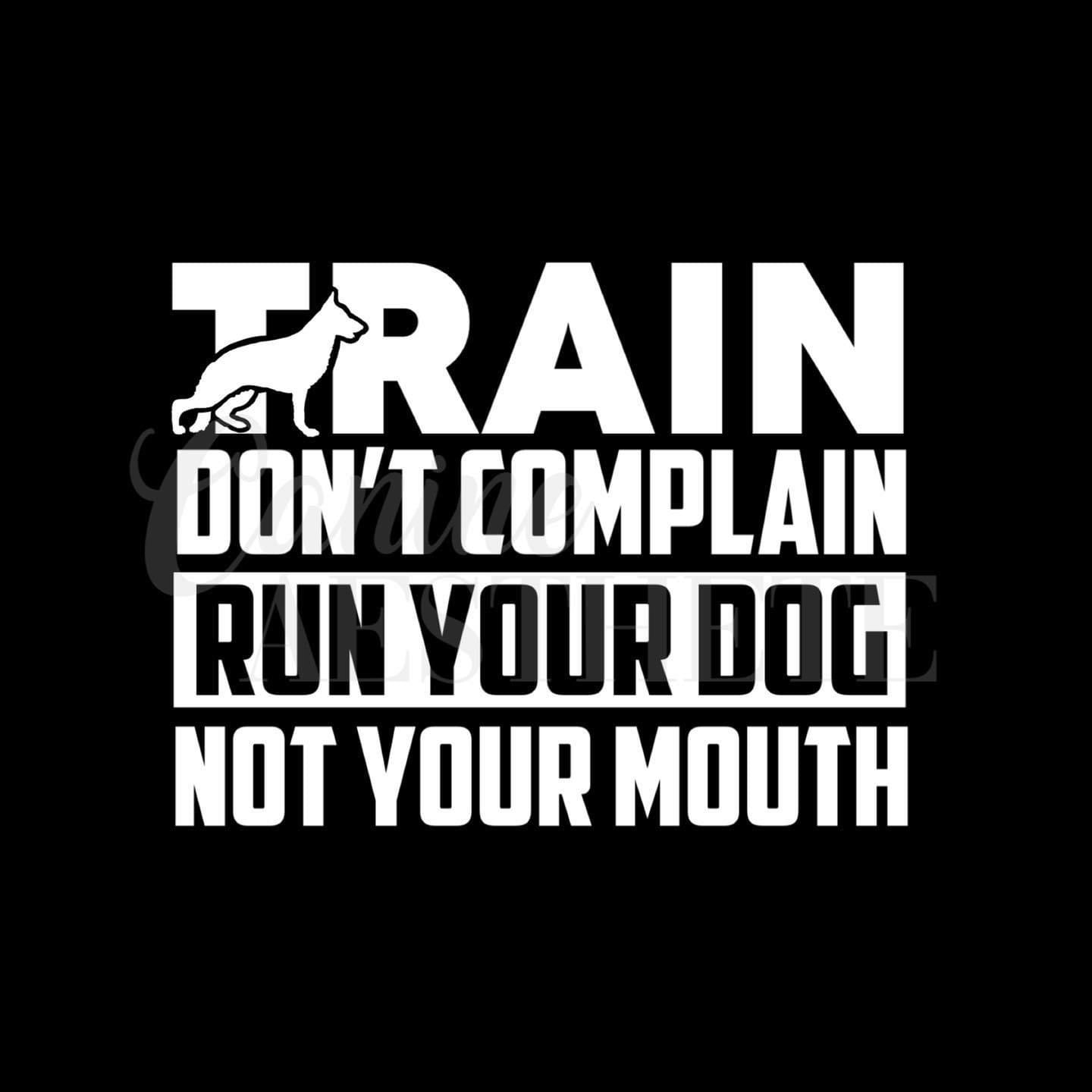 Train Don’t Complain Decal