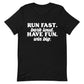 Run Fast, Bark Loud, Have Fun, Win Big Tee