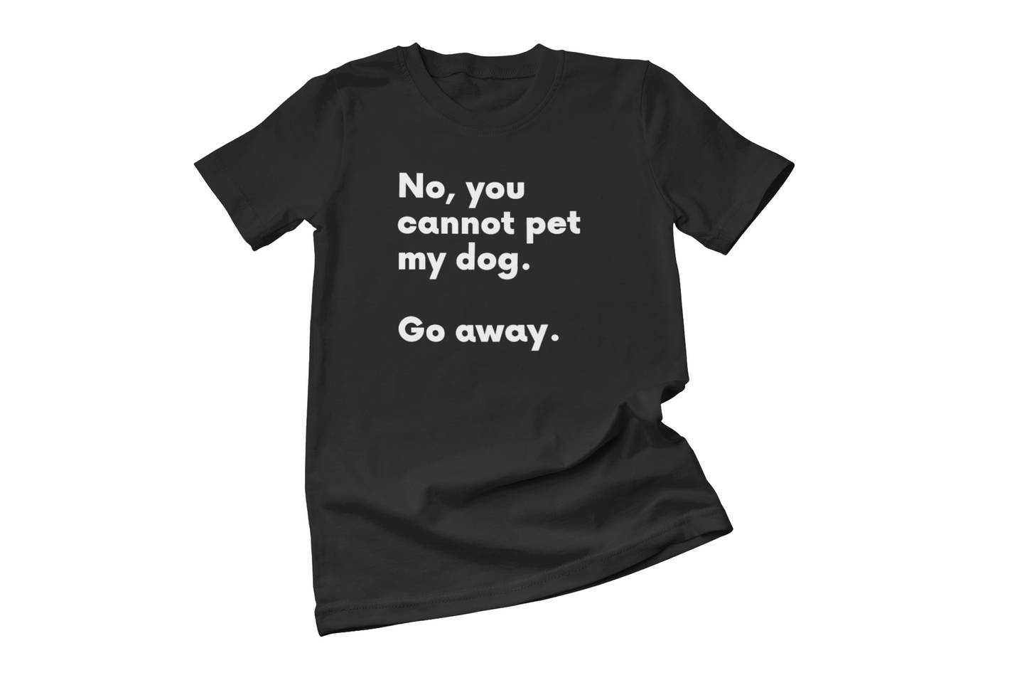 Cannot Pet My Dog Tee | DISCOUNT TEE