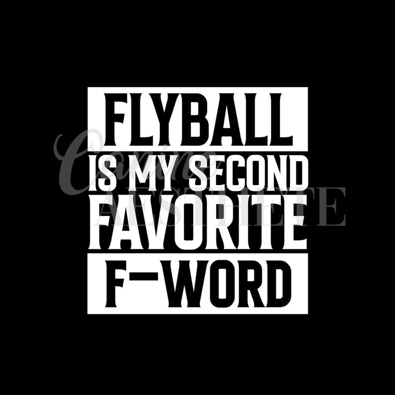 Flyball Is My Second Favorite F-Word Decal 🎾