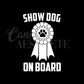 Show Dog on Board Decal